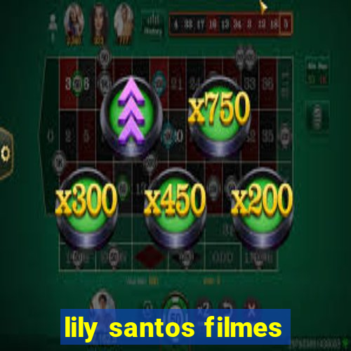 lily santos filmes